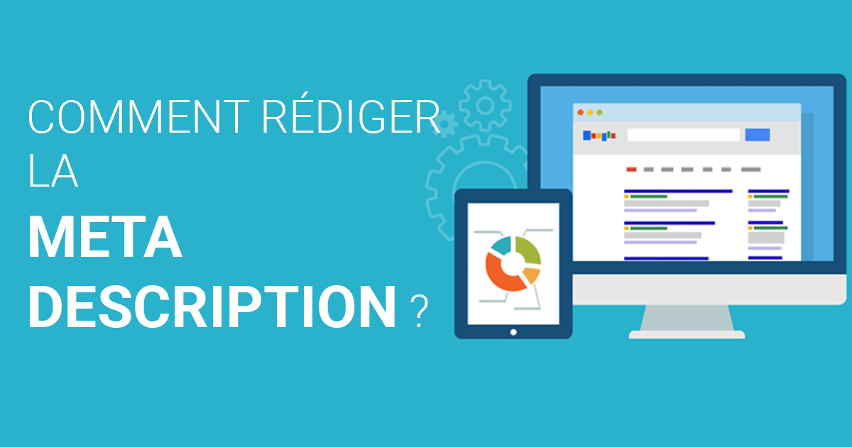 Comment rédiger une bonne méta-description pour vos articles ?﻿